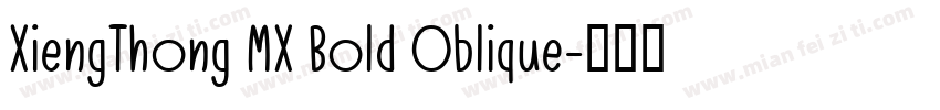 XiengThong MX Bold Oblique字体转换
